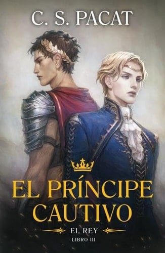 El Principe Cautivo: El Rey - C. S. Pacat · 2025
