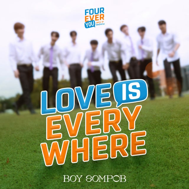 Love Is Everywhere (Original Soundtrack From "Fourever You เพราะรักนำทาง") - Album · Boy Sompob
