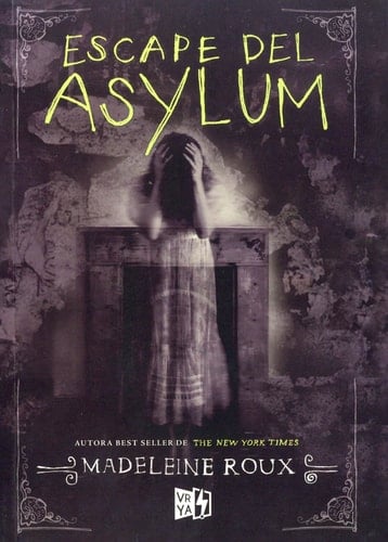 Escape del Asylum (Spanish Edition) - Madeleine Roux • 2017