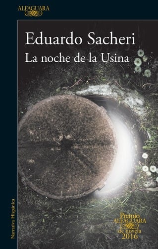 La noche de la Usina - Eduardo Alfredo Sacheri · 2016