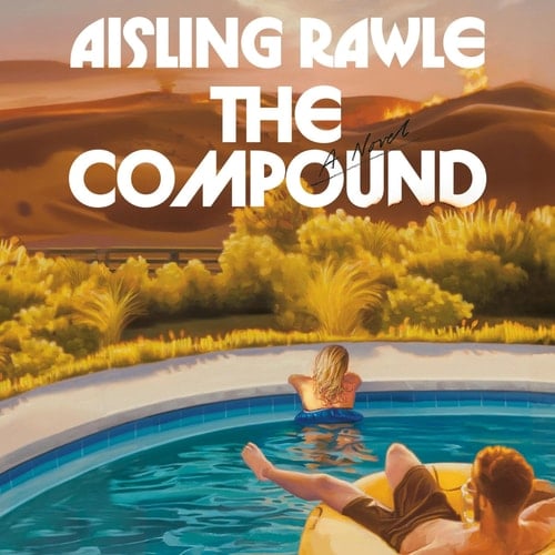 The Compound: A Novel - Aisling Rawle · 2025