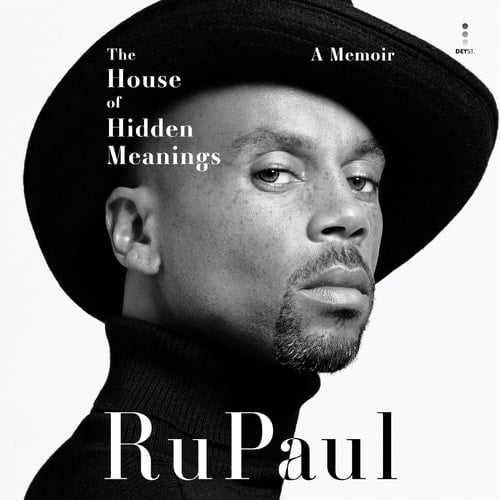 The House of Hidden Meanings: A Memoir - RuPaul · 2024