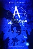 A comme Association (Tome 1) - La pâle lumière des ténèbres - Erik L'Homme · 2010