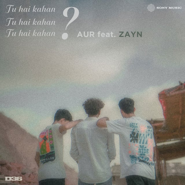Tu hai kahan (feat. ZAYN) - Song · AUR, ZAYN