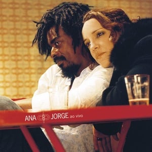Ana e Jorge (Ao Vivo) - Album · Ana Carolina & Seu Jorge