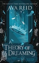 A Theory of Dreaming - Ava Reid · 2025