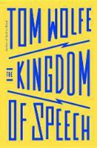 The Kingdom of Speech - Tom Wolfe · 2016