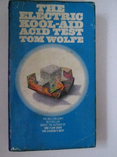 The Electric Kool-aid Acid Test - Tom Wolfe · 1969