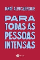 Para todas as pessoas intensas - Iandê Albuquerque · 2019