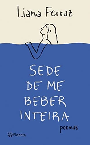 Sede de me beber inteira - Liana Ferraz · 2022