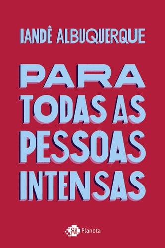Para todas as pessoas intensas - Iandê Albuquerque · 2019