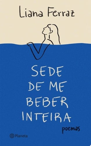 Sede de me beber inteira - Liana Ferraz · 2022