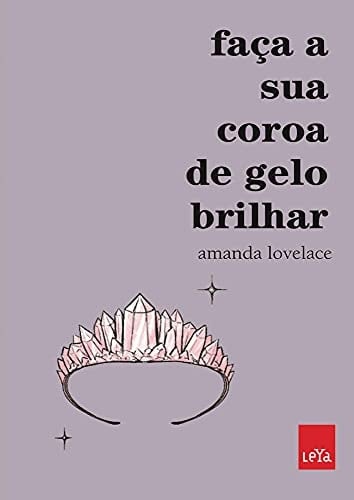 Faça sua coroa de gelo brilhar - Amanda Lovelace · 2021
