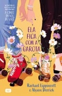 Ela fica com a garota - Rachael Lippincott, Alyson Derrick · 2022