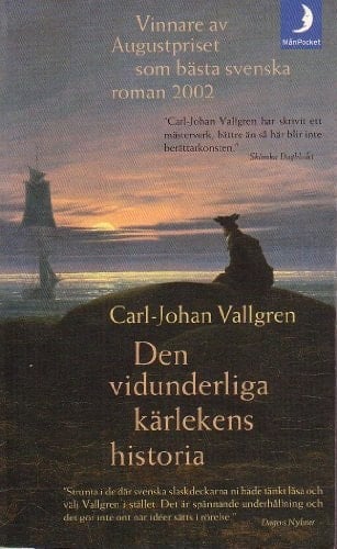 Den vidunderliga kärlekens historia - Carl-Johan Vallgren · 2009