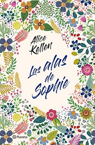 Las alas de Sophie - Alice Kellen · 2021
