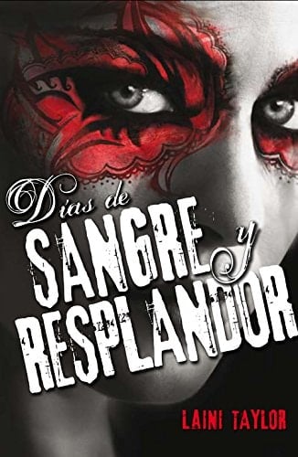 Días de Sangre y Resplandor - Laini Taylor • 2013