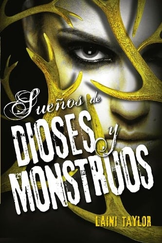 Sueños de Dioses y Monstruos - Laini Taylor • 2014