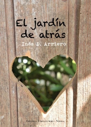 El Jardín de Atrás - Inés D. Arriero • 2011