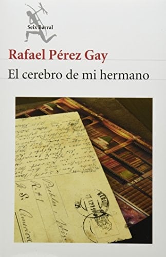 El Cerebro de mi Hermano - Rafael Perez Gay • 2013