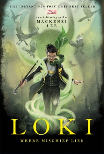 Loki Where Mischief Lies - Mackenzi Lee · 2021