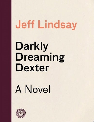 Darkly Dreaming Dexter - Jeff Lindsay · 2005
