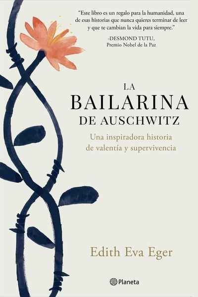 La bailarina de Auschwitz - Edith Eger • 2018