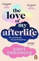The Love of My Afterlife - Kirsty Greenwood · 2024