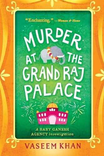 Murder at the Grand Raj Palace’s - Vaseem Khan · 2018