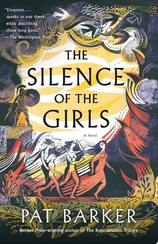 The Silence of the Girls - Pat Barker · 2018