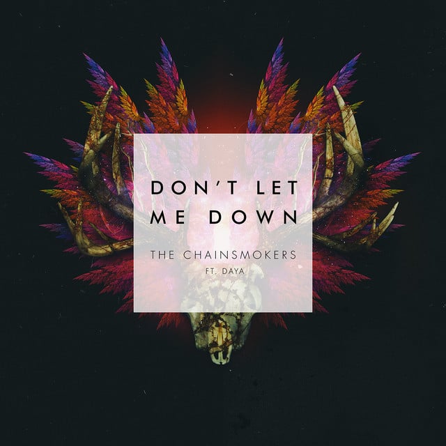 Don't Let Me Down - Song · The Chainsmokers, Daya