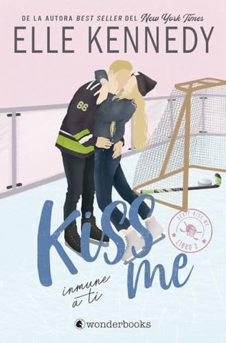 Inmune a ti (#Kiss Me 3) - Elle Kennedy 路 2025