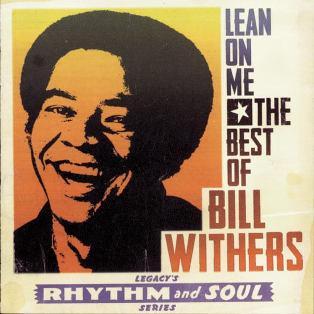 Lean on Me - Song · Bill Withers