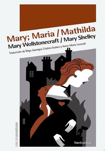 Mary; Maria Mathilda - Mary Wollstonecraft • 2012