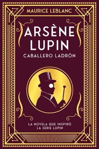 Arsene Lupin. Caballero Ladron - Maurice Leblanc • 2022