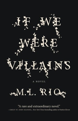 If We Were Villains: A Novel - M. L. Rio · 2017