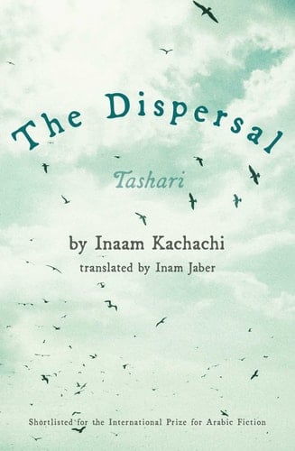 The Dispersal - Inaam Kachachi · 2022