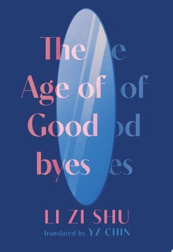 The Age of Goodbyes - Li Zi Shu · 2022