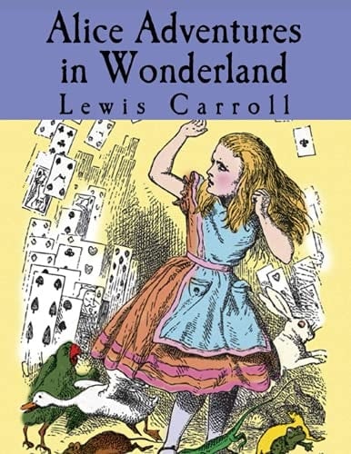 Alices Adventures in Wonderland - Lewis Carroll · 2021