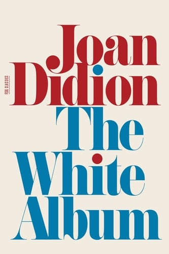 The White Album - Joan Didion · 2009