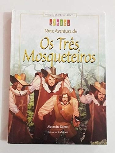 Os três mosqueteiros - Alexandre Dumas, pai - 1844