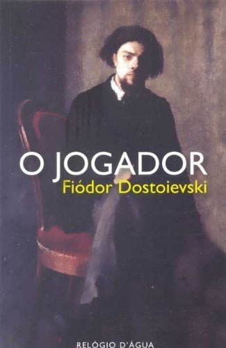 O Jogador - Fiodor Dostoievski · 1866