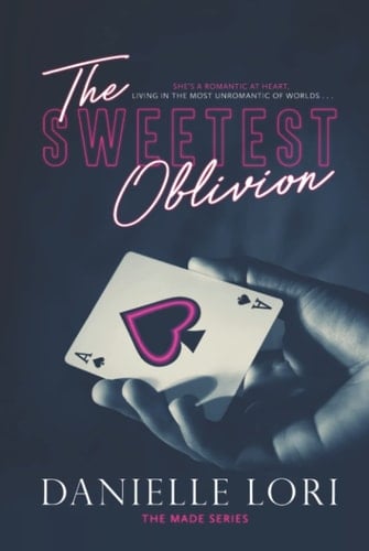 The Sweetest Oblivion - Danielle Lori · 2018