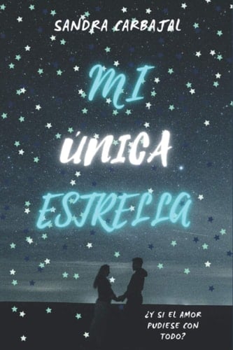 Mi 煤nica estrella - Sandra Carbajal Tud贸n 路 2021