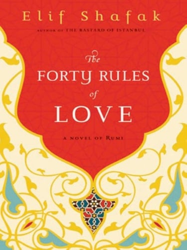 The Forty Rules of Love - Elif Shafak · 2010