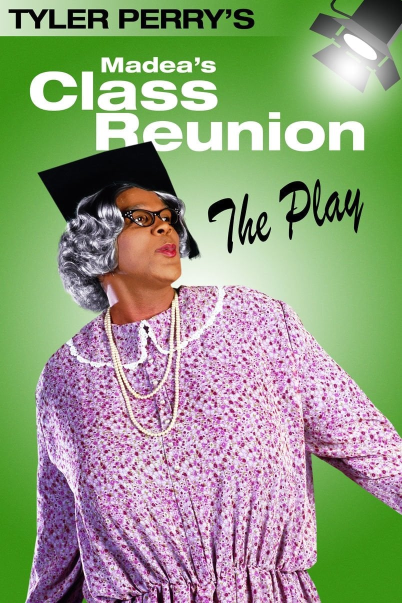 Madea's Class Reunion - The Play - Tyler Perry · 2003
