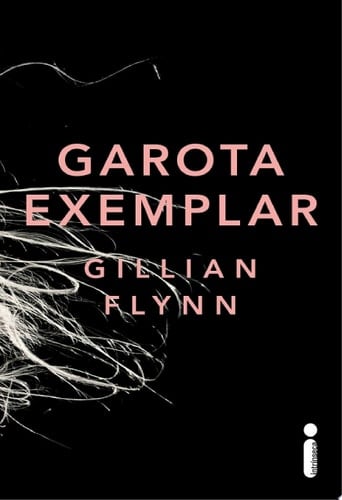 Garota exemplar - Gillian Flynn · 2013