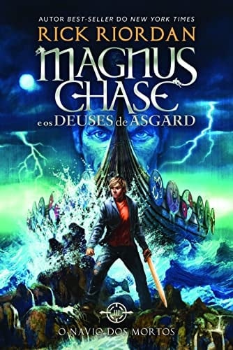 Magnus Chase e os Deuses de Asgard - Livro 3 O Navio dos Mortos (Portuguese Edition) - Rick Riordan · 2018