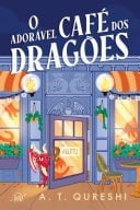 O adorável café dos dragões – A romantasia cozy com dragõezinhos fofos - A. T. Qureshi · 2025