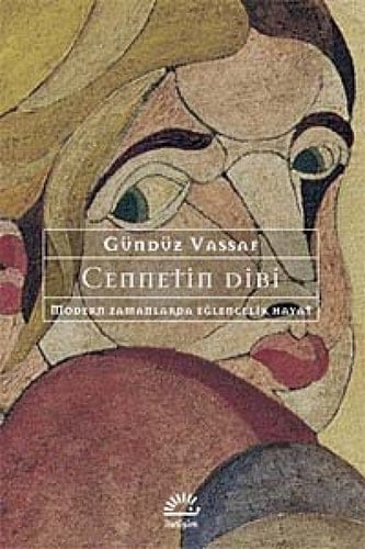 Cennetin dibi modern zamanlarda e臒lencelik hayat - G眉nd眉z Vassaf 路 2008